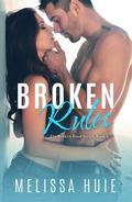 Broken Rules (The Broken Road Series, #3) by Melissa Huie