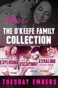 The O'Keefe Family Collection - Books 1-3: Exploding, Escaping, Exhaling by Tuesday Embers
