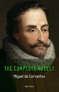 Miguel de Cervantes: The Complete Novels  (Book House) by Book House
