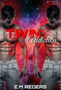 Twin Addiction (Chaetdorian Mates #4) by E.M. Reders