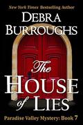 The House of Lies, Mystery with a Romantic Twist (Paradise Valley Mystery #7) by Debra Burroughs