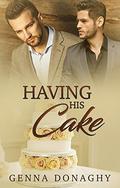 Having His Cake by Genna Donaghy