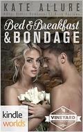 St. Helena Vineyard Series: Bed & Breakfast & Bondage (St. Helena Vineyard Kindle World) by Kate Allure