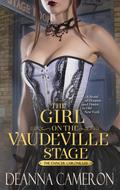 The Girl on the Vaudeville Stage (The Dancer Chronicles #2) by DeAnna Cameron