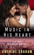 Billionaire Romance: Music in His Heart by Amerine Graham