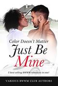 Color Doesn't Matter, Just Be Mine by Alia Thomas