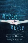 Never Never: Part Three (Never Never #3) by Tarryn Fisher