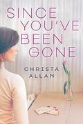 Since You've Been Gone by Christa Allan