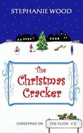 The Christmas Cracker (Christmas On The Close #2) by Stephanie Wood