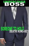 Someone To Hold by Deatri King-Bey