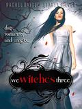 We Witches Three Books: Duty, Romance, And Magic... (We Witches Three #1-3) by Rachel Humphrey-D'aigle