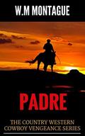 Padre (The Country Western Cowboy Vengeance #4) by W.M. Montague