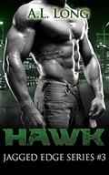 Hawk: Jagged Edge Series #3 by A.L. Long