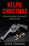 Kelpie Christmas (Kelpie Tales #1) by Steve Vernon