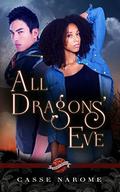 All Dragons' Eve (Saint's Grove #8) by Casse NaRome