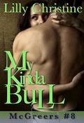 My Kinda Bull: McGreers #8 by Lilly Christine
