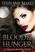 Blood and Hunger (The Vanessa Kensley #1) by Stephanie Marks