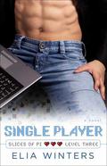 Single Player (Slices of Pi #3) by Elia Winters