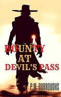 Bounty At Devil's Pass, Texas: A Western Adventure by P.W. Burroughs