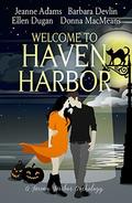 Welcome to Haven Harbor: A Haven Harbor Anthology by Jeanne Adams