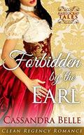 Forbidden By The Earl: Regency Romance (Aristocrat Tales #1) by Cassandra Belle