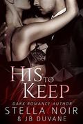 His to Keep (She's Mine #2) by Stella Noir