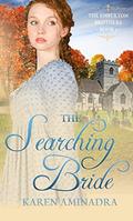 The Searching Bride: Has the love she's searched for been within reach all along? (The Emberton Brothers #3) by Karen Aminadra