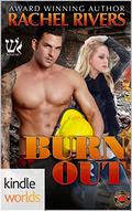 Burn Out (Dallas Fire & Rescue Universe) by Rachel Rivers