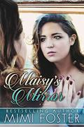 Maisy's Mirror by Mimi Foster