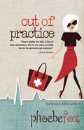 Out of Practice (Breakup Doctor #4) by Phoebe Fox