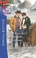 The Rancher's Expectant Christmas (Wed In The West #9) by Karen Templeton