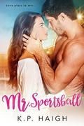 Mr. Sportsball by K.P. Haigh