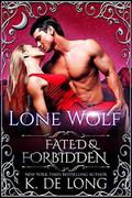Lone Wolf (Fated & Forbidden #7) by K. De Long