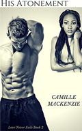 His Atonement (Love Never Fails #2) by Camille Mackenzie