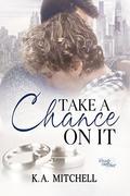 Take a Chance on It (Ready or Knot #3) by K.A. Mitchell