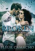Broken (Ignite #2) by Fleur Camacho