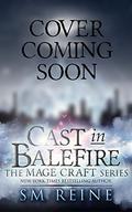 Cast in Balefire (Mage Craft #4) by S.M. Reine