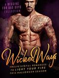 Wicked Ways: A Begging for Bad Boys Collection by Lauren Landish, Willow Winters