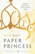 Paper Princess (The Royals #1) by Erin Watt