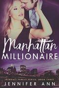 Manhattan Millionaire (Kendalls #3) by Jennifer Ann