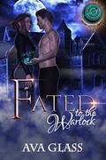 Fated to the Warlock: An Arcane Affairs Agency Short by Arcane Affairs Agency