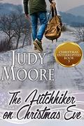 The Hitchhiker on Christmas Eve (Christmas Interrupted #3) by Judy Moore