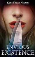 Envious Existence (Envious Series #3) by Katie Keller-Nieman