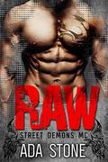 Raw: Street Demons MC by Ada Stone