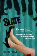 Slate by Brian Rowe