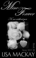 Mine Forever: No Me Without You (Sexy M.F. #3) by Lisa Mackay