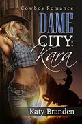 Kara (Dame City #4) by Katy Branden