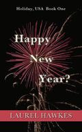 Happy New Year? (Holiday, USA #1) by Laurel Hawkes