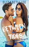 Between the Tides: A Below the Surface Prequel by Elizabeth Lee