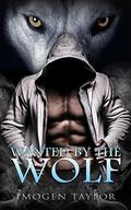 ROMANCE: Wanted By The Wolf (Paranormal Pregnancy Shapeshifter Fantasy #1) by Imogen Taylor